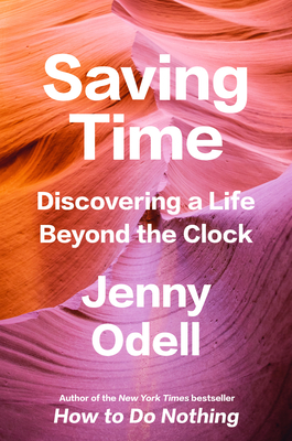Saving Time: Discovering a Life Beyond the Clock book cover