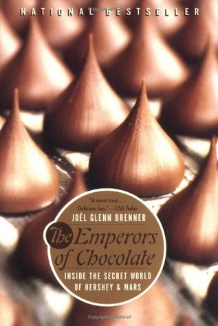 The Emperors of Chocolate: Inside the Secret World of Hershey and Mars book cover